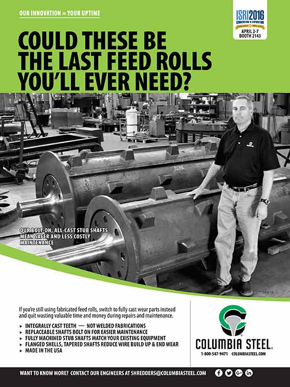 Columbia Steel's ad about cast feed rolls and stub shafts for auto shredders in the March 2016 issue of Recycling Today magazine